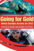 Going For Gold: Welsh Olympic Dreams for 2012