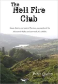 The Hellfire Club: Saints, Sinners and ancient Warriors associated with the Glenasmole Valley and surrounds, Co. Dublin