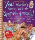 You Wouldn't Want to Sail in the Spanish Armada!