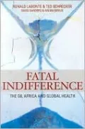 Fatal Indifference: The G8, Africa and Global Health