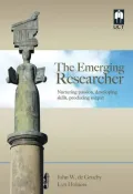 The Emerging Researcher: Nurturing Passion, Developing Skills, Producing Output
