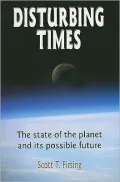 Disturbing Times : The State of the Planet and Its Possible Future