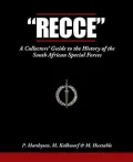 Recce: A Collector's Guide to the History of the South African Special Forces