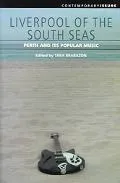Liverpool Of The South Seas Perth And Its Popular Music