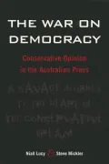 The War on Democracy: Conservative Opinion in the Australian Press