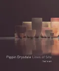 Pippin Drysdale: Lines of Site