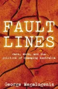 Faultlines : Race, Work, and the Politics of Changing Australia