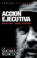 Accion Ejecutiva: La CIA contra Fidel