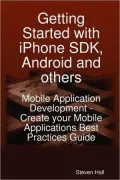 Getting Started With iPhone Sdk, Android And Others