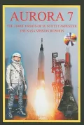 Aurora 7: The Three Orbits of M. Scott Carpenter: The Nasa Mission Reports