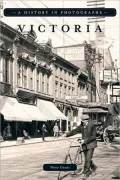 Victoria: A History in Photographs