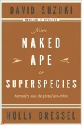 From Naked Ape to Superspecies: Humanity and the Global Eco-Crisis
