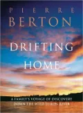 Drifting Home: A Family's Voyage of Discovery Down the Wild Yukon River
