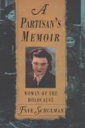 Partisan's Memoir: Woman of the Holocaust