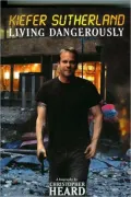 Kiefer Sutherland: Living Dangerously