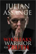 Julian Assange - Wikileaks: Warrior for Truth