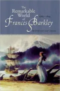 The Remarkable World of Frances Barkley: 1769-1845