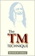 TM Technique: An Introduction to Transcendental Meditation and the Teachings of Maharishi Mahesh Yogi