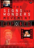 The Signs And Wonders Movement: Exposed