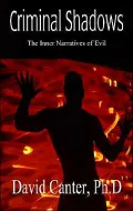 Criminal Shadows: The Inner Narratives of Evil