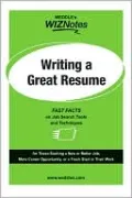 WEDDLE'S WizNotes: Writing a Great Resume: Fast Facts About Job Search Tools & Techniques