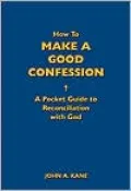 How to Make a Good Confession: A Pocket Guide to Reconciliation With God