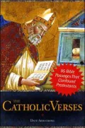 Catholic Verses: 95 Bible Passages That Confound Protestants
