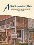 A Most Convenient Place: Leonardtown, Maryland, 1650-1950