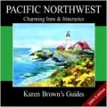 Karen Brown's Pacific Northwest : Charming Inns and Itineraries 2004