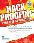 Hackproofing Your Web Applications : Only Way to Stop a Hacker Is to Think Like One