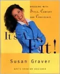 It's a Fit!: Dressing with Style, Comfort and Confidence