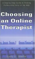 Choosing an Online Therapist: A Step-By-Step Guide to Finding Professional Help on the Web