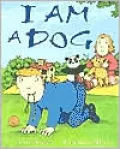 I Am a Dog
