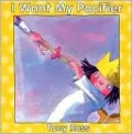 I Want My Pacifier!