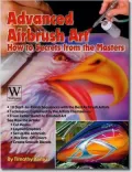 Advanced Airbrush Art: How-to Secrets from the Masters