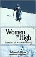 Women on High: Pioneers of Mountaineering