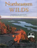 Northeastern Wilds: Journeys of Discovery in the Northern Forest