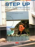 Step-up Your Scrapbooking: Pages You Can Create with 2, 3, 4 and More Supplies