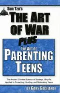 Sun Tzu's the Art of War Plus Parenting Teens The World's Best Guide to Strategy Plus a Line...