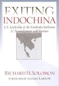 Exiting Indochina: U. S. Leadership of the Cambodia Settlement and Normalization with Vietnam