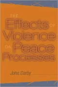 The Effects of Violence on Peace Processes