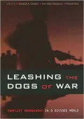 Leashing the Dogs of War: Conflict Management in a Divided World