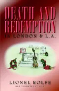 DEATH and REDEMPTION in London and L. A.