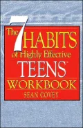 The 7 Habits of Highly Effective Teens