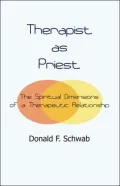 Therapist as Priest: The Spiritual Dimensions of a Therapeutic Relationship