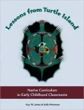 Lessons from Turtle Island: Native Curriculum in Early Childhood Classrooms, Vol. 1