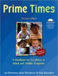 Prime Times, 2nd Ed: A Handbook for Excellence in Infant and Toddler Programs