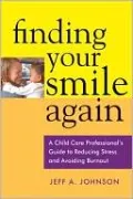 Finding Your Smile Again: A Child Care Professional's Guide to Reducing Stress and Avoiding Burnout