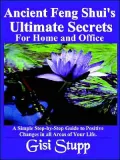 Ancient Feng Shui's Ultimate Secrets for Home and Office