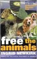Free the Animals : The Amazing True Story of the Animal Liberation Front